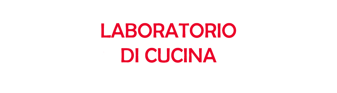 LABORATORIO DI CUCINA