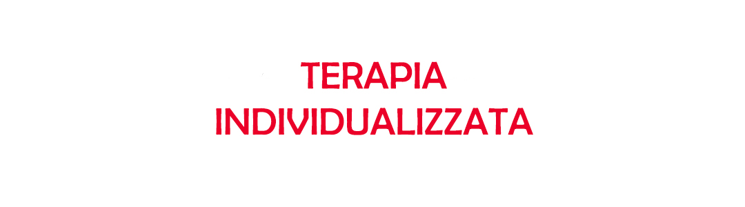 TERAPIA INDIVIDUALIZZATA